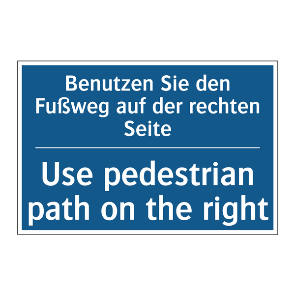 Benutzen Sie den Fußweg auf der /.../ - Use pedestrian path on the right/.../