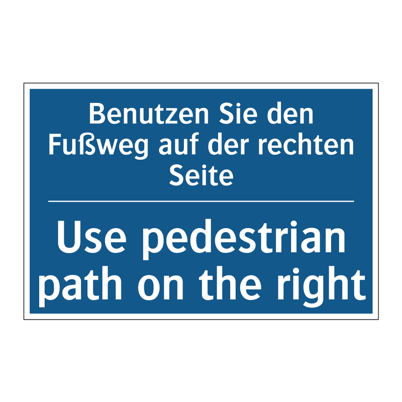 Benutzen Sie den Fußweg auf der /.../ - Use pedestrian path on the right/.../