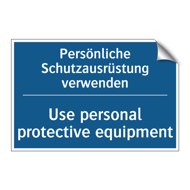 Persönliche Schutzausrüstung verwenden/.../ - Use personal protective equipment/.../
