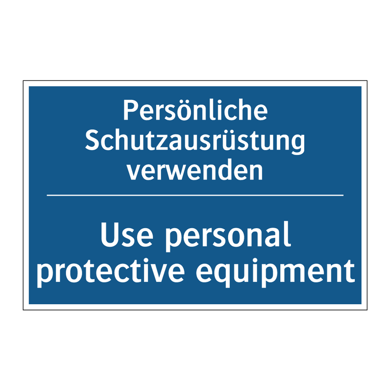 Persönliche Schutzausrüstung verwenden/.../ - Use personal protective equipment/.../