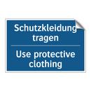 Schutzkleidung tragen - Use protective clothing