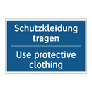 Schutzkleidung tragen - Use protective clothing