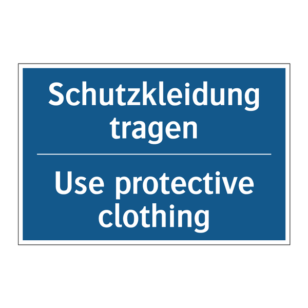 Schutzkleidung tragen - Use protective clothing
