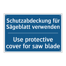 Schutzabdeckung für Sägeblatt /.../ - Use protective cover for saw blade/.../