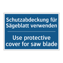 Schutzabdeckung für Sägeblatt /.../ - Use protective cover for saw blade/.../