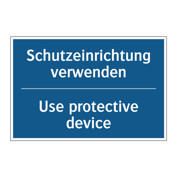 Schutzeinrichtung verwenden - Use protective device