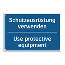 Schutzausrüstung verwenden - Use protective equipment