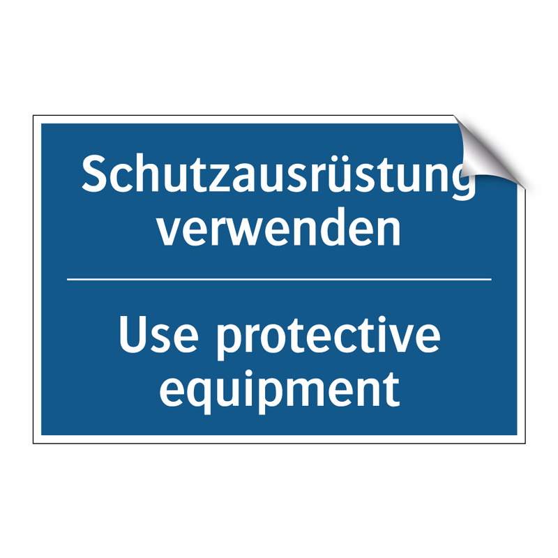 Schutzausrüstung verwenden - Use protective equipment