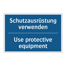 Schutzausrüstung verwenden - Use protective equipment