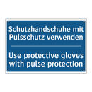 Schutzhandschuhe mit Pulsschutz /.../ - Use protective gloves with pulse /.../