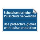 Schutzhandschuhe mit Pulsschutz /.../ - Use protective gloves with pulse /.../