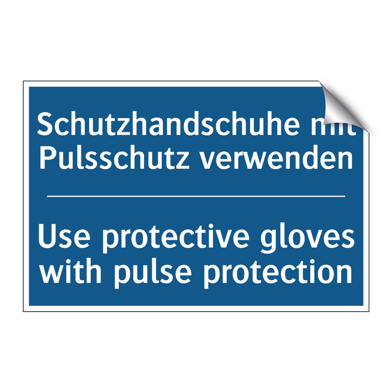 Schutzhandschuhe mit Pulsschutz /.../ - Use protective gloves with pulse /.../