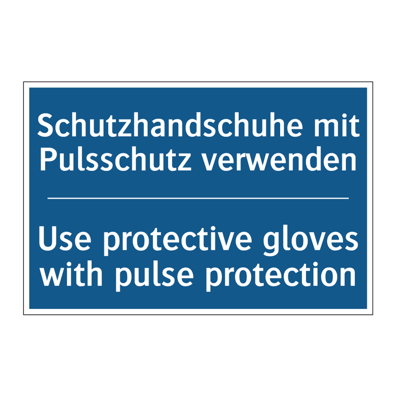Schutzhandschuhe mit Pulsschutz /.../ - Use protective gloves with pulse /.../