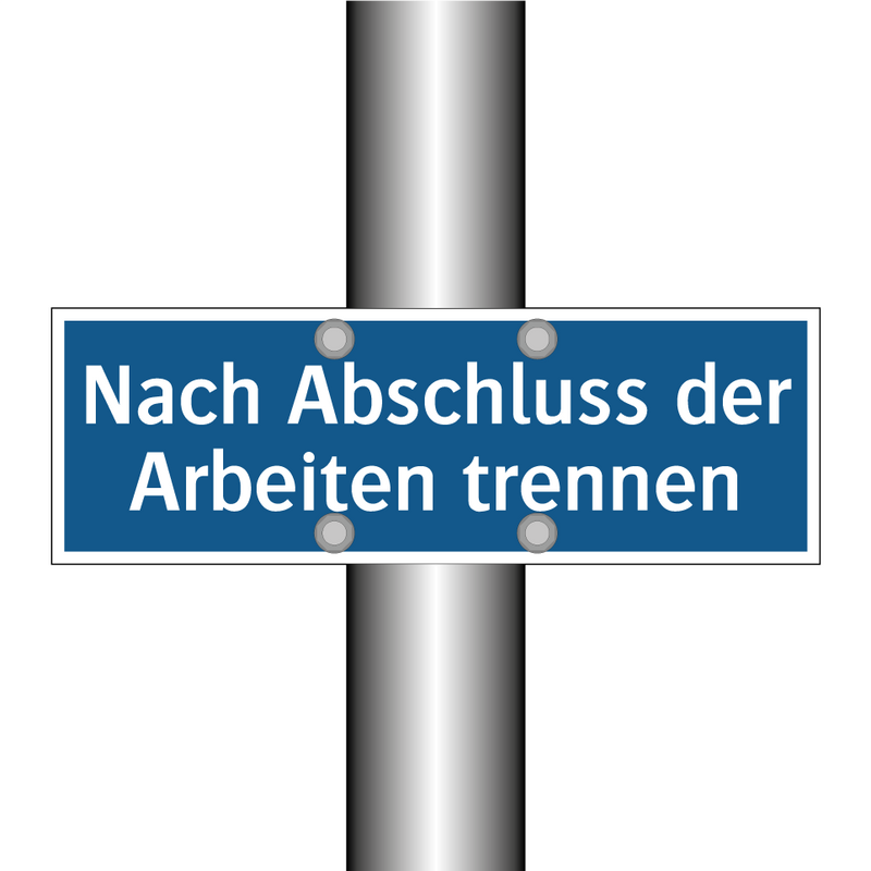 Nach Abschluss der Arbeiten trennen