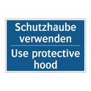 Schutzhaube verwenden - Use protective hood