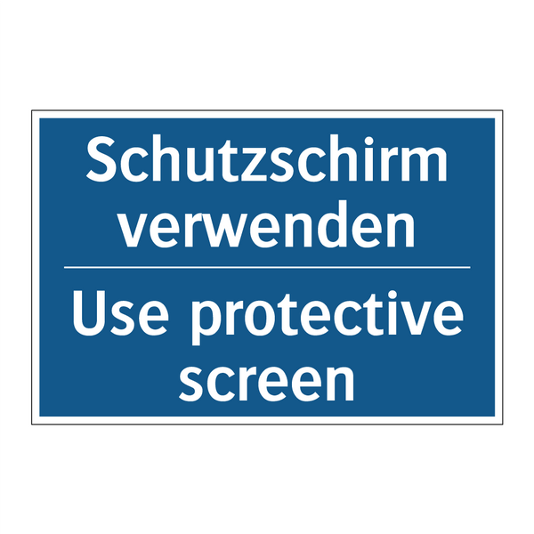 Schutzschirm verwenden - Use protective screen