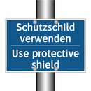 Schutzschild verwenden - Use protective shield