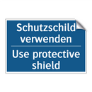 Schutzschild verwenden - Use protective shield