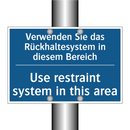 Verwenden Sie das Rückhaltesystem /.../ - Use restraint system in this area/.../