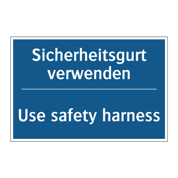 Sicherheitsgurt verwenden - Use safety harness