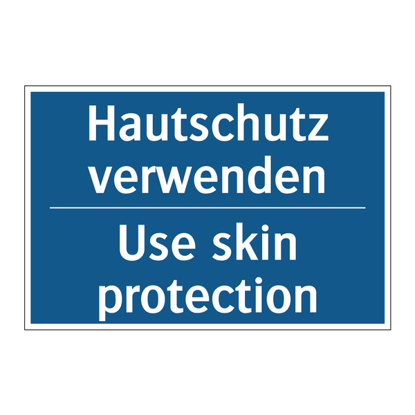 Hautschutz verwenden - Use skin protection