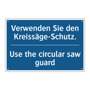 Verwenden Sie den Kreissäge-Schutz./.../ - Use the circular saw guard