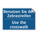 Benutzen Sie den Zebrastreifen - Use the crosswalk