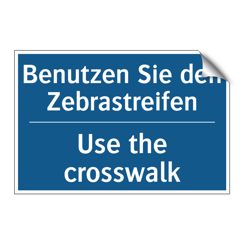 Benutzen Sie den Zebrastreifen - Use the crosswalk
