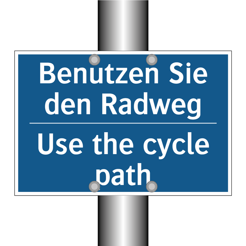 Benutzen Sie den Radweg - Use the cycle path