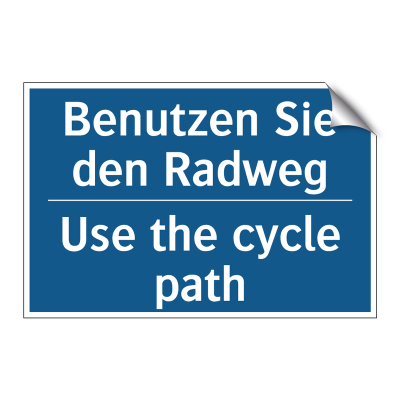 Benutzen Sie den Radweg - Use the cycle path