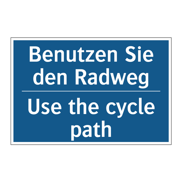 Benutzen Sie den Radweg - Use the cycle path