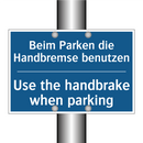 Beim Parken die Handbremse benutzen/.../ - Use the handbrake when parking
