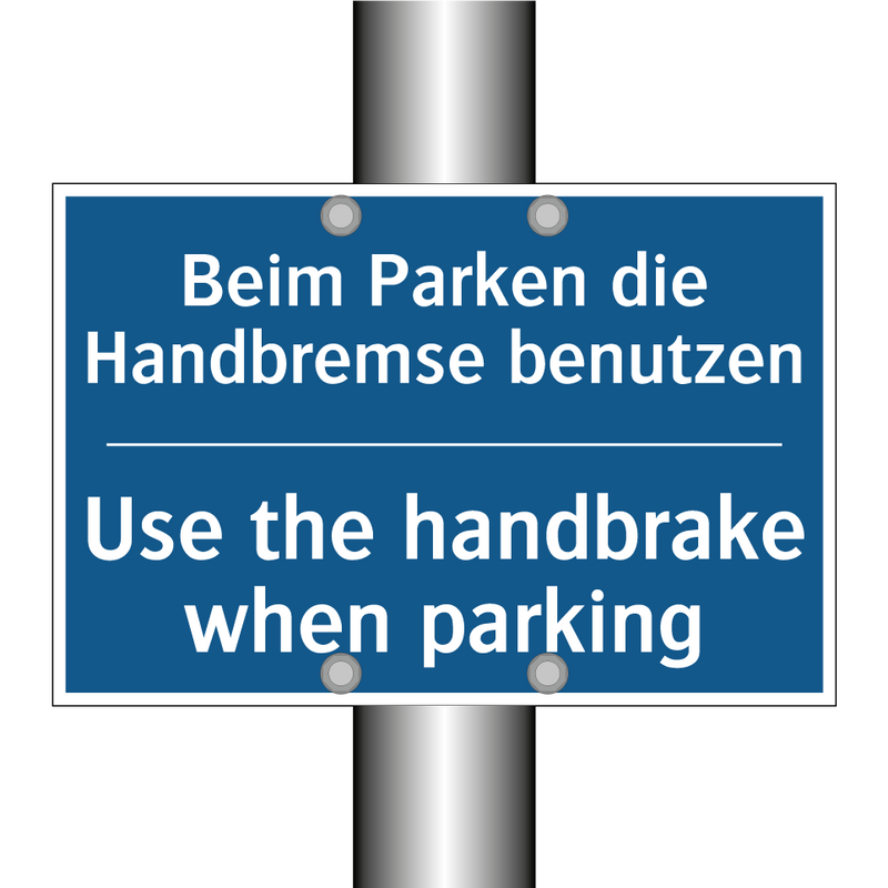 Beim Parken die Handbremse benutzen/.../ - Use the handbrake when parking