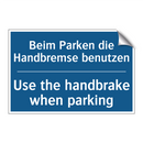 Beim Parken die Handbremse benutzen/.../ - Use the handbrake when parking