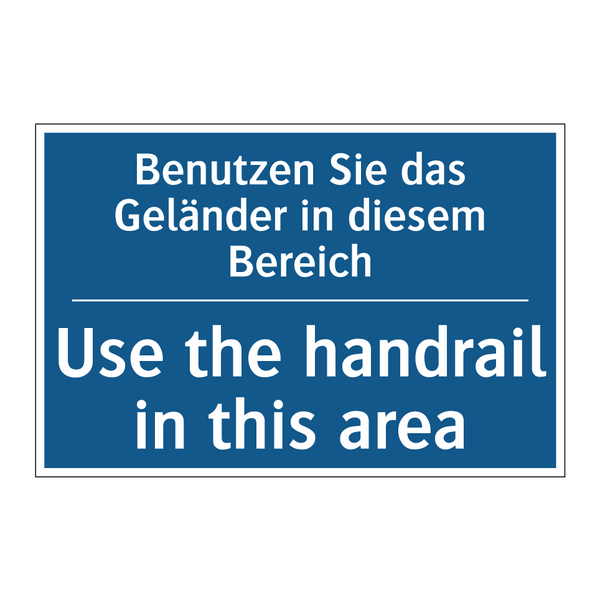 Benutzen Sie das Geländer in diesem /.../ - Use the handrail in this area