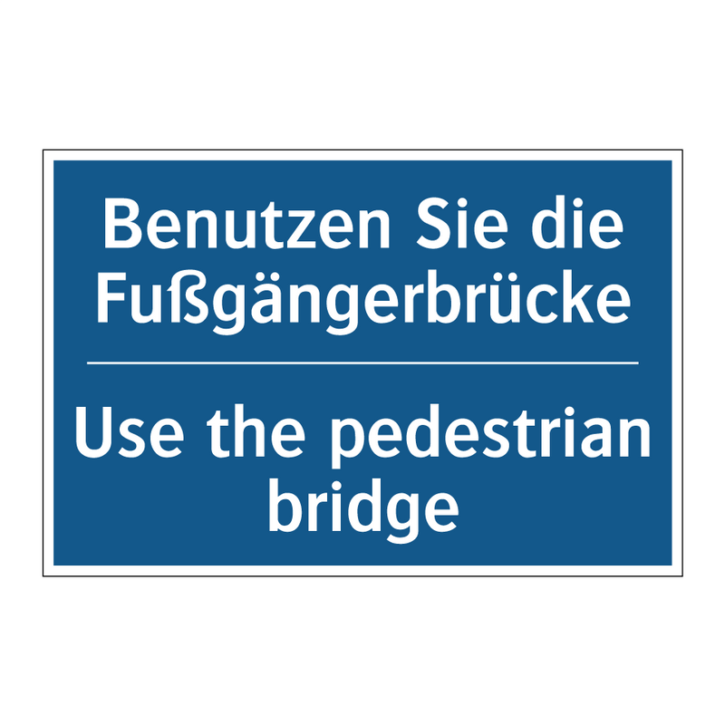 Benutzen Sie die Fußgängerbrücke/.../ - Use the pedestrian bridge