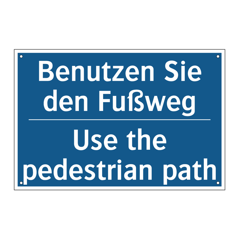 Benutzen Sie den Fußweg - Use the pedestrian path