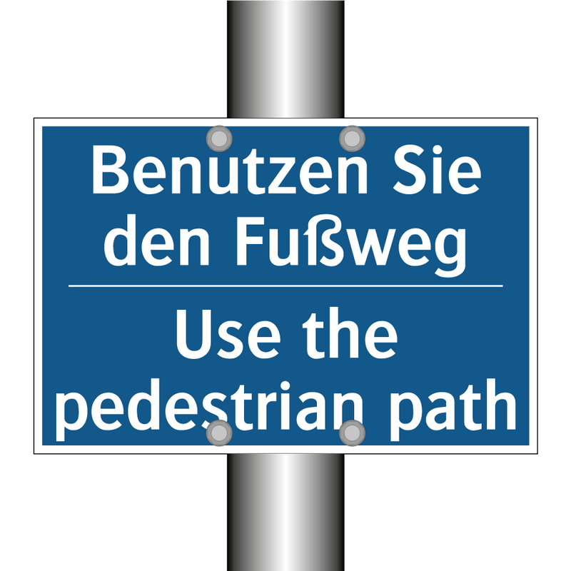 Benutzen Sie den Fußweg - Use the pedestrian path