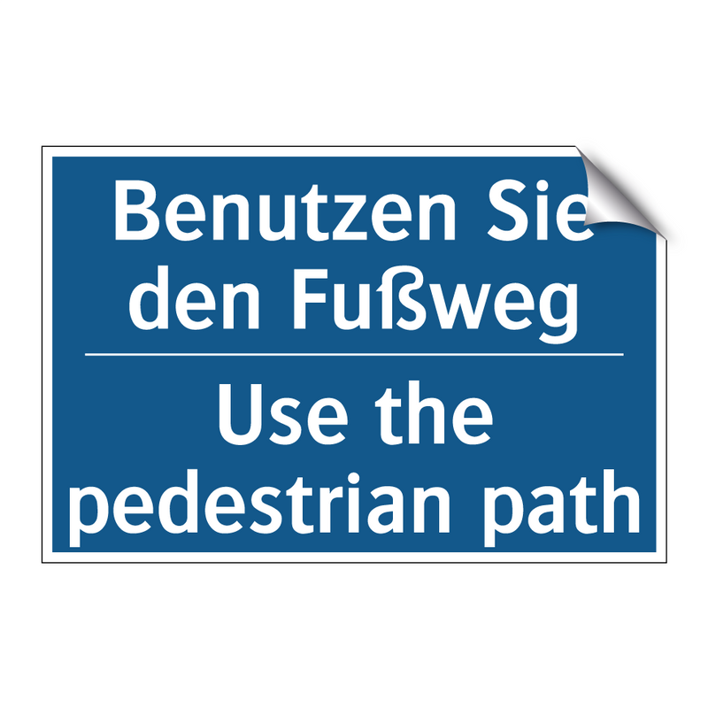 Benutzen Sie den Fußweg - Use the pedestrian path