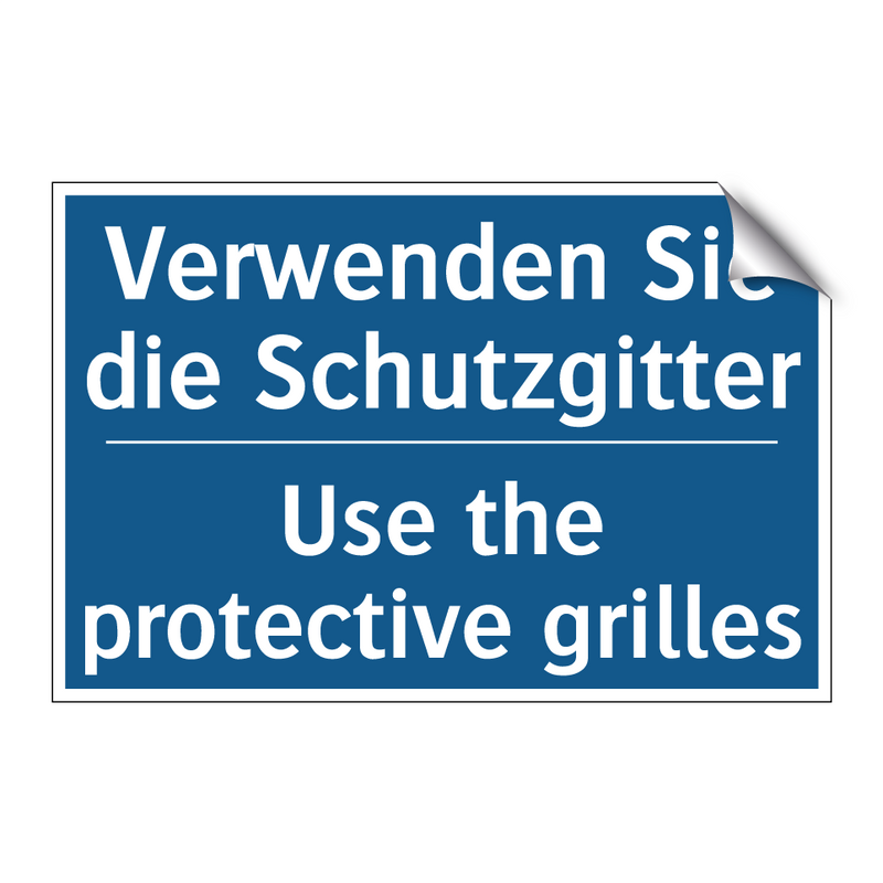Verwenden Sie die Schutzgitter - Use the protective grilles