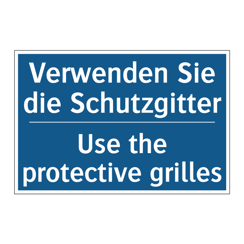 Verwenden Sie die Schutzgitter - Use the protective grilles