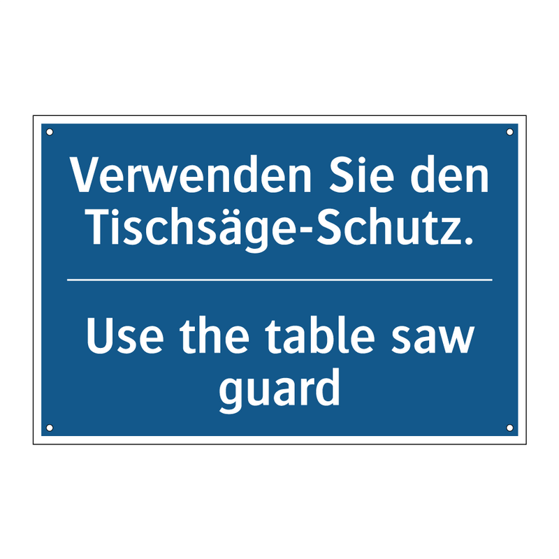 Verwenden Sie den Tischsäge-Schutz./.../ - Use the table saw guard