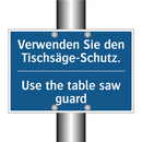 Verwenden Sie den Tischsäge-Schutz./.../ - Use the table saw guard