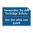 Verwenden Sie den Tischsäge-Schutz./.../ - Use the table saw guard