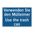 Verwenden Sie den Mülleimer - Use the trash can