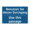 Benutzen Sie diesen Durchgang - Use this passage