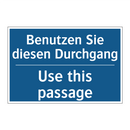 Benutzen Sie diesen Durchgang - Use this passage
