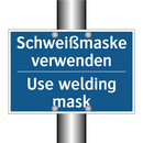 Schweißmaske verwenden - Use welding mask