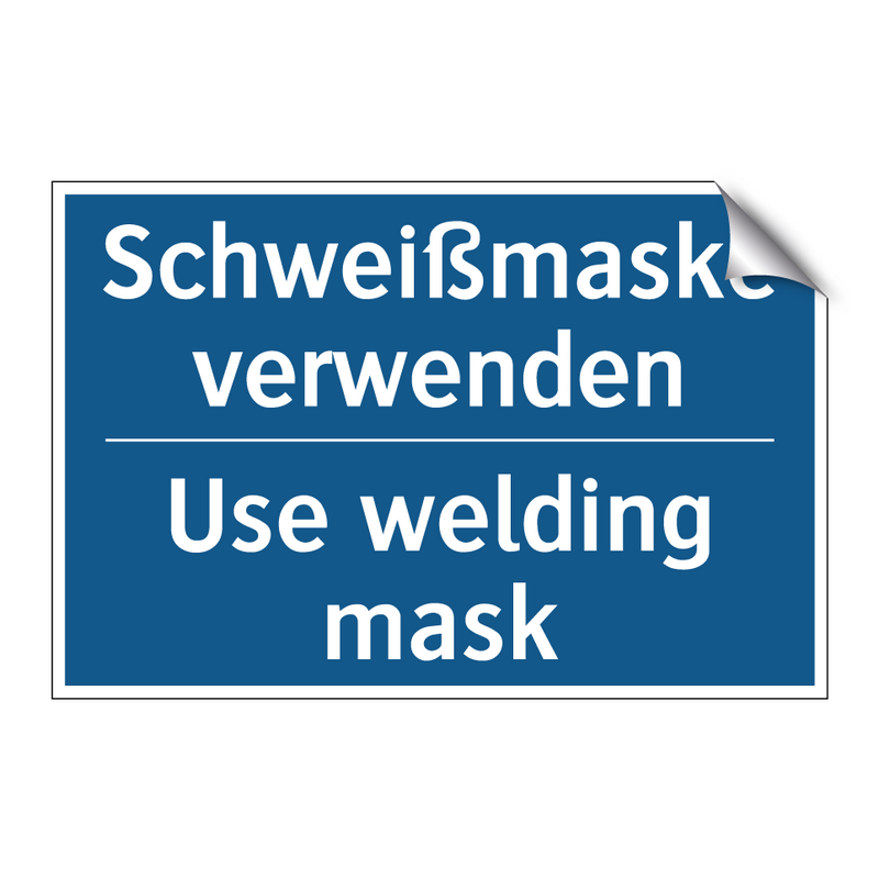 Schweißmaske verwenden - Use welding mask