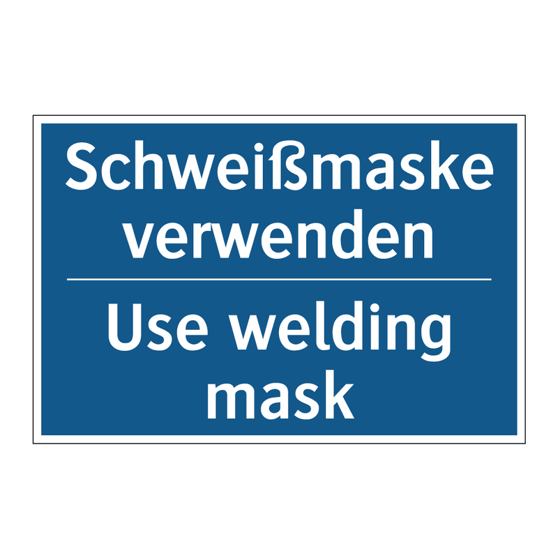 Schweißmaske verwenden - Use welding mask